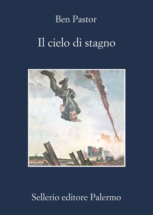 Cover of the book Il cielo di stagno by Ben Pastor, Sellerio Editore