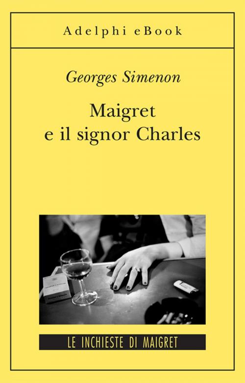 Cover of the book Maigret e il signor Charles by Georges Simenon, Adelphi