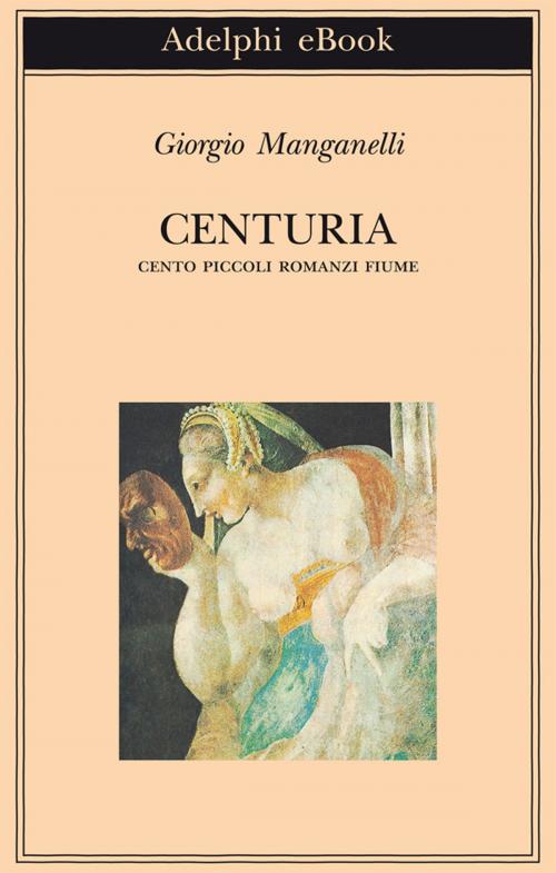 Cover of the book Centuria by Giorgio Manganelli, Adelphi