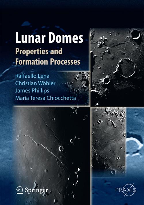 Cover of the book Lunar Domes by Raffaello Lena, Christian Wöhler, Jim Phillips, Maria Teresa Chiocchetta, Springer Milan