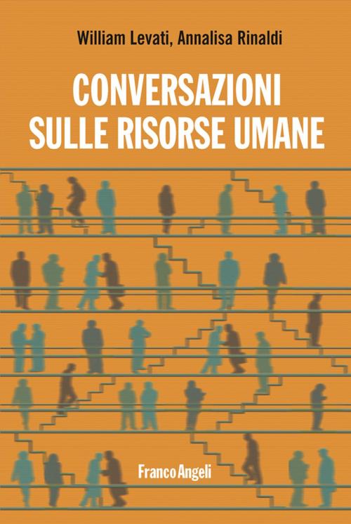 Cover of the book Conversazioni sulle risorse umane by William Levati, Annalisa Rinaldi, Franco Angeli Edizioni