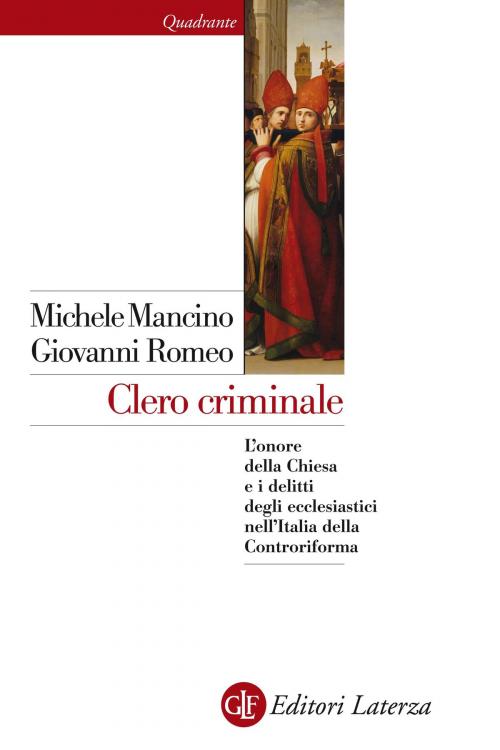 Cover of the book Clero criminale by Giovanni Romeo, Michele Mancino, Editori Laterza