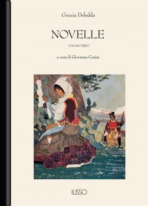 Cover of the book Novelle III by Grazia Deledda, Ilisso Edizioni