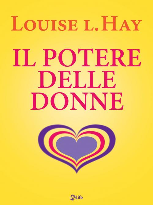 Cover of the book Il potere delle donne by Louise L. Hay, mylife