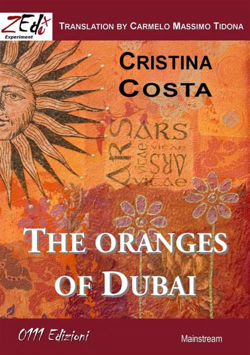 Cover of the book The oranges of Dubai by Cristina Costa, 0111 Edizioni
