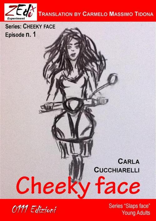 Cover of the book Cheeky Face #1 by Carla Cucchiarelli, 0111 Edizioni