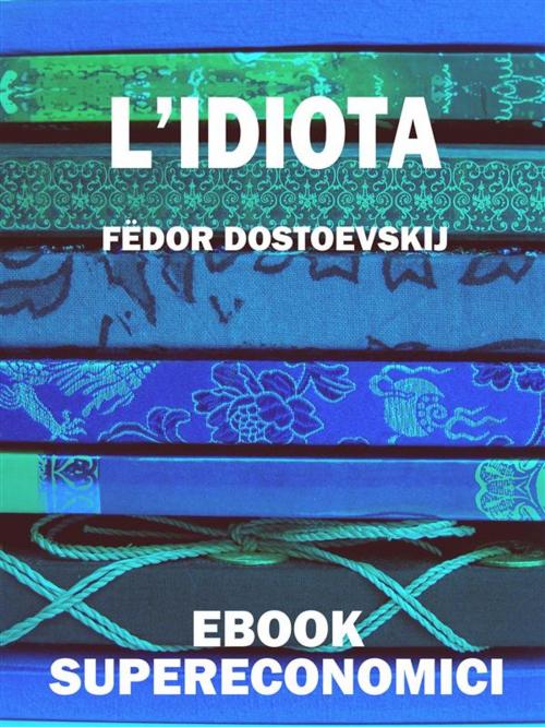 Cover of the book L'idiota by Fëdor Dostoevskij, Scrivere