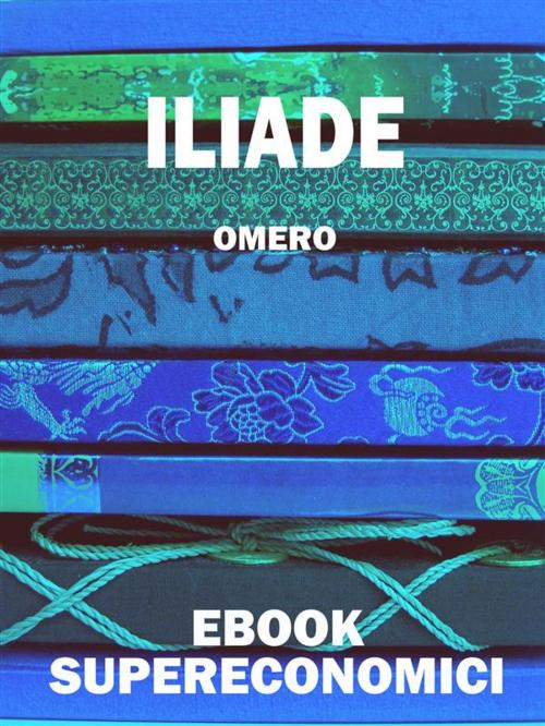 Cover of the book Iliade by Omero, Scrivere