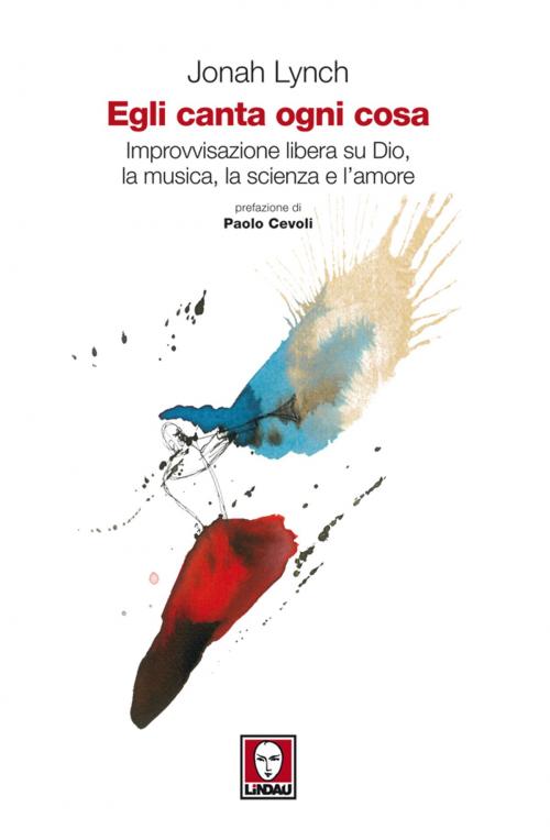 Cover of the book Egli canta ogni cosa by Jonah Lynch, Lindau