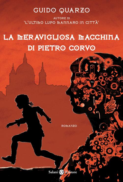 Cover of the book La meravigliosa macchina di Pietro Corvo by Guido Quarzo, Salani Editore