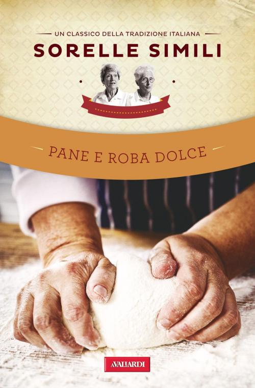 Cover of the book Pane e roba dolce by Valeria Simili, Roberto Roveri, Margherita Simili, Vallardi