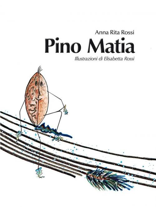 Cover of the book Pino Matia by Anna Rita Rossi, Anna Rita Rossi