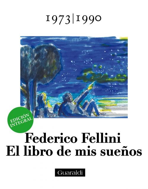 Cover of the book El libro de mis sueños - 1973|1990 - Volumen Tercero by Federico Fellini, Guaraldi