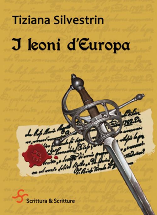 Cover of the book I leoni d'Europa by Tiziana Silvestrin, Scrittura & Scritture
