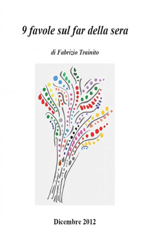Cover of the book 9 favole sul far della sera by Fabrizio Trainito, Youcanprint