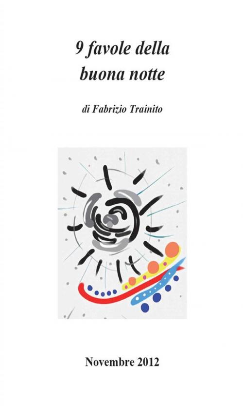 Cover of the book 9 favole della buona notte by Fabrizio Trainito, Youcanprint