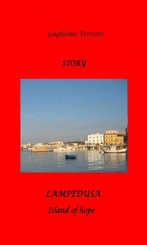 Cover of the book LAMPEDUSA - The Island of hope by Guglielmo Trovato, Youcanprint