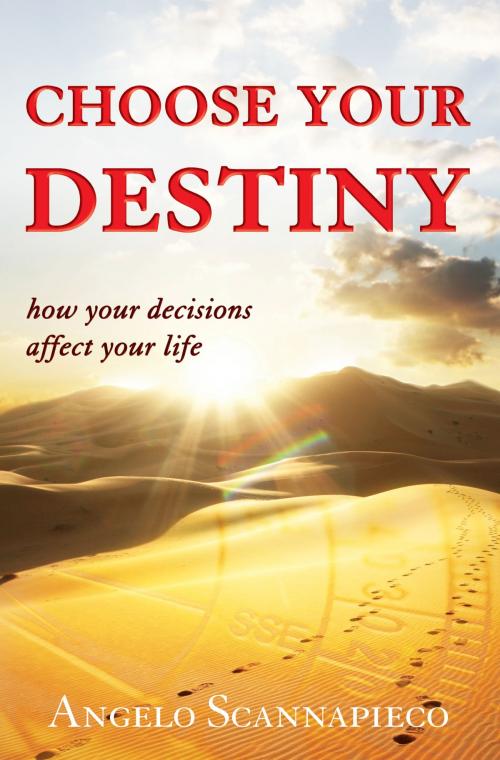 Cover of the book Choose Your Destiny by ScannapiecoAngelo, Evangelista Media srl