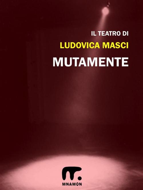 Cover of the book MutaMente by Ludovica Masci, Mnamon