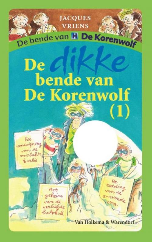 Cover of the book De dikke bende van De Korenwolf by Jacques Vriens, Uitgeverij Unieboek | Het Spectrum
