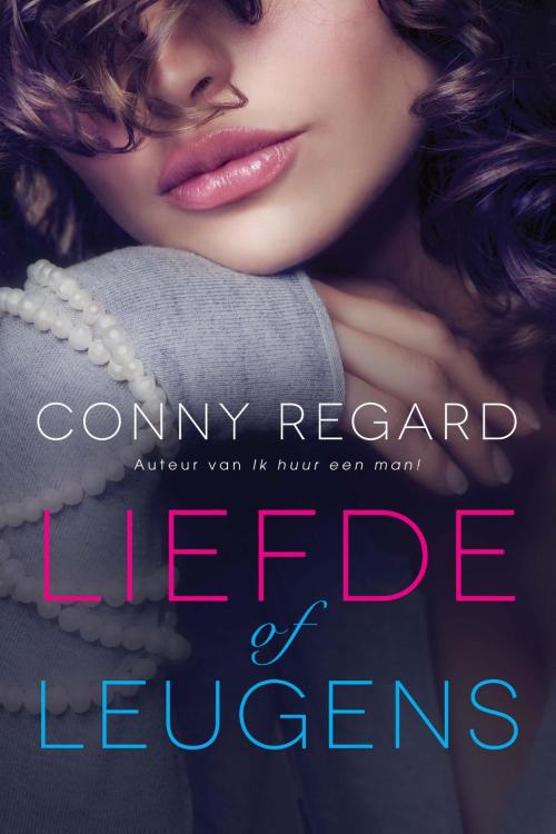 Cover of the book Liefde of leugens by Conny Regard, VBK Media