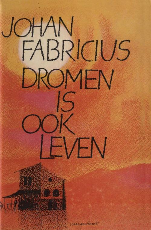 Cover of the book Dromen is ook leven by Johan Fabricius, WPG Kindermedia