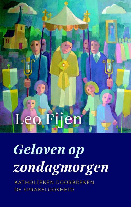 Cover of the book Geloven op zondagmorgen by Leo Fijen, VBK Media