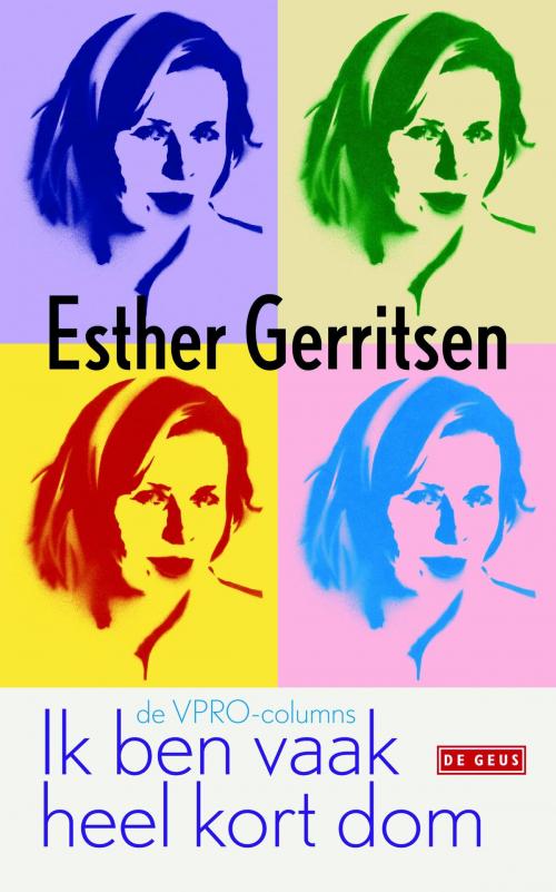 Cover of the book Ik ben vaak heel kort dom by Esther Gerritsen, Singel Uitgeverijen