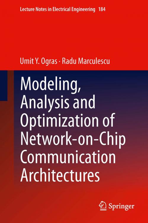 Cover of the book Modeling, Analysis and Optimization of Network-on-Chip Communication Architectures by Umit Y. Ogras, Radu Marculescu, Springer Netherlands