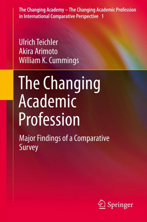 Cover of the book The Changing Academic Profession by Ulrich Teichler, Akira Arimoto, William K. Cummings, Springer Netherlands