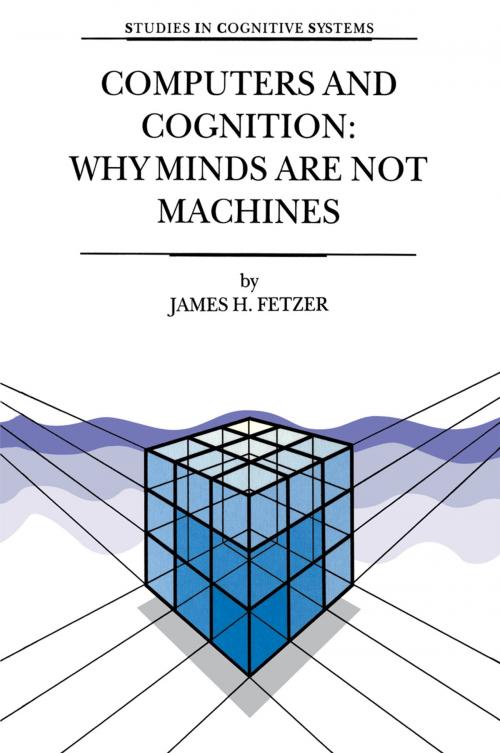 Cover of the book Computers and Cognition: Why Minds are not Machines by J.H. Fetzer, Springer Netherlands