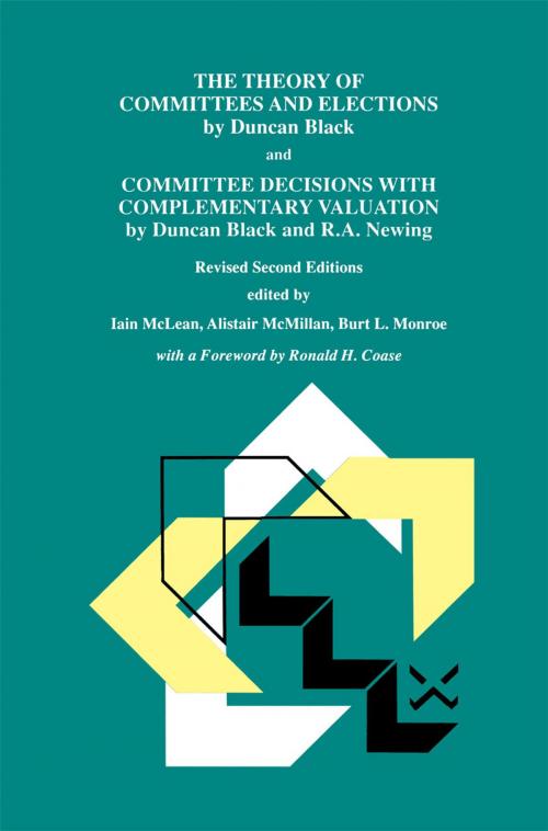 Cover of the book The Theory of Committees and Elections by Duncan Black and Committee Decisions with Complementary Valuation by Duncan Black and R.A. Newing by , Springer Netherlands