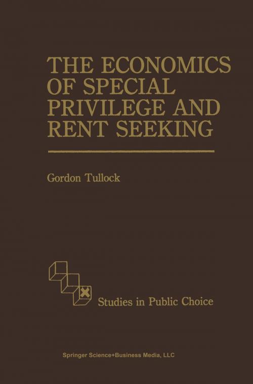 Cover of the book The Economics of Special Privilege and Rent Seeking by G. Tullock, Springer Netherlands