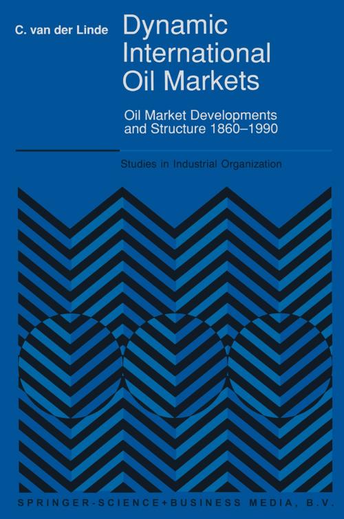 Cover of the book Dynamic International Oil Markets by C. van der Linde, Springer Netherlands