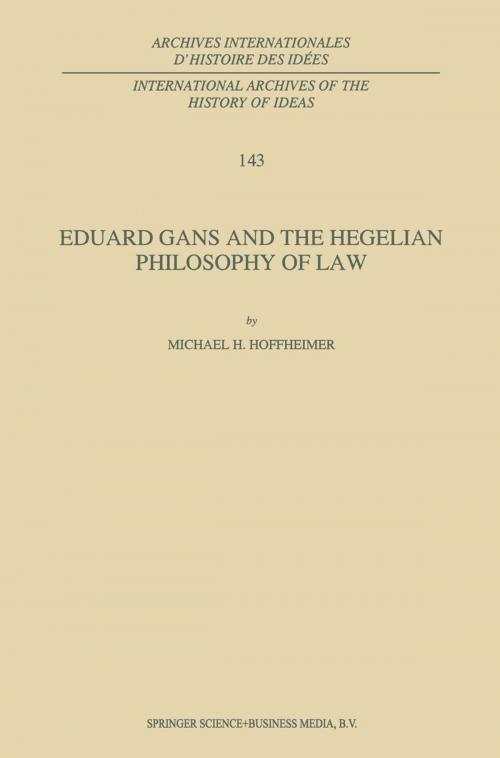 Cover of the book Eduard Gans and the Hegelian Philosophy of Law by M.H. Hoffheimer, Springer Netherlands