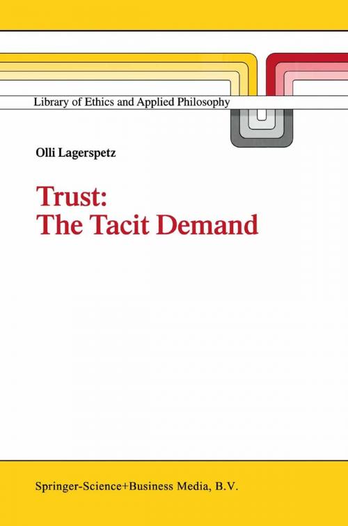 Cover of the book Trust: The Tacit Demand by O. Lagerspetz, Springer Netherlands
