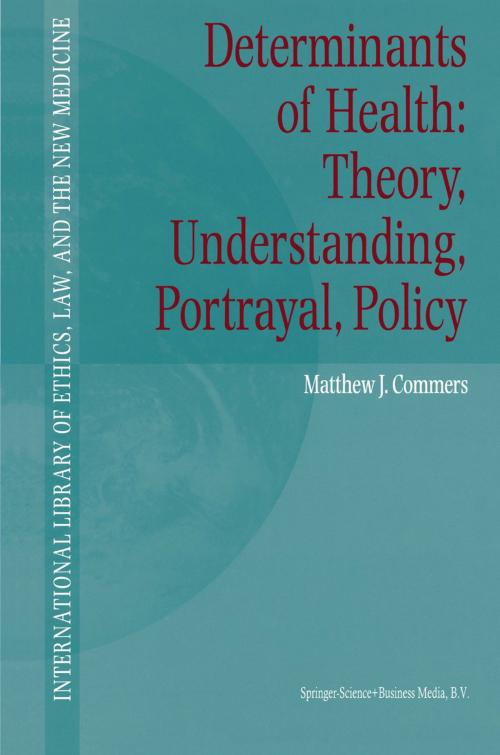 Cover of the book Determinants of Health: Theory, Understanding, Portrayal, Policy by Matthew J. Commers, Springer Netherlands