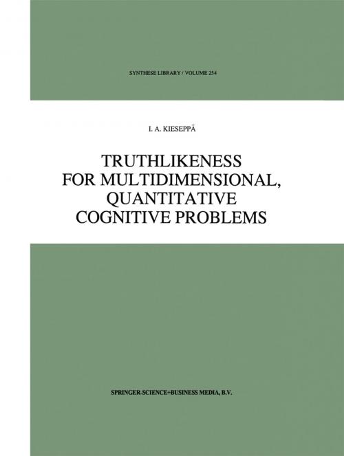 Cover of the book Truthlikeness for Multidimensional, Quantitative Cognitive Problems by I.A. Kieseppä, Springer Netherlands