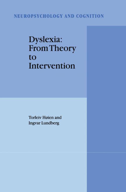 Cover of the book Dyslexia: From Theory to Intervention by Torleiv Høien, I. Lundberg, Springer Netherlands