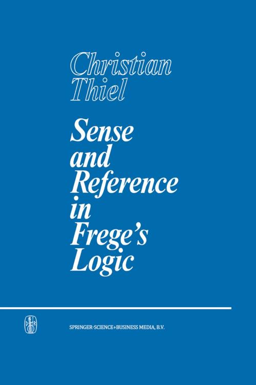 Cover of the book Sense and Reference in Frege’s Logic by C. Thiel, Springer Netherlands