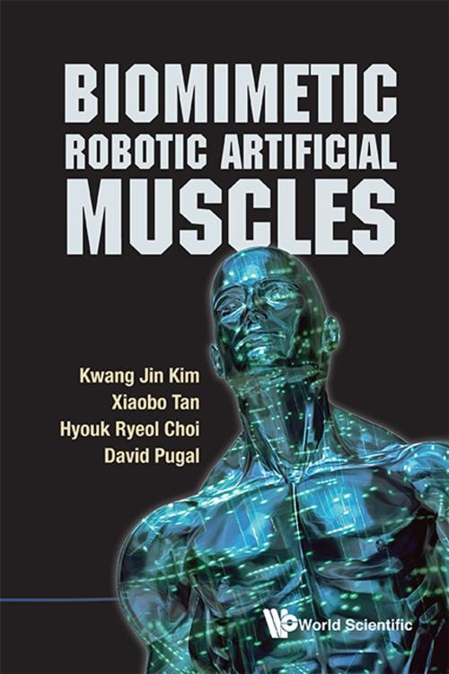 Cover of the book Biomimetic Robotic Artificial Muscles by Kwang Jin Kim, Xiaobo Tan, Hyouk Ryeol Choi;David Pugal, World Scientific Publishing Company