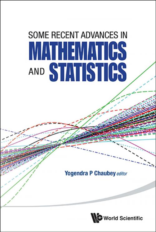 Cover of the book Some Recent Advances in Mathematics and Statistics by Yogendra P Chaubey, World Scientific Publishing Company