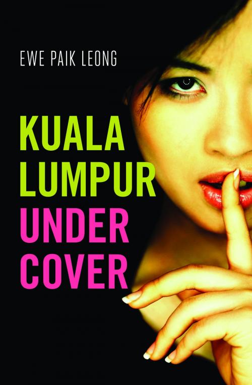 Cover of the book Kuala Lumpur Undercover by Paik-Leong Ewe, Monsoon Books Pte. Ltd.