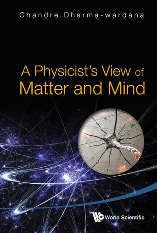 Cover of the book A Physicist's View of Matter and Mind by Chandre Dharma-wardana, World Scientific Publishing Company