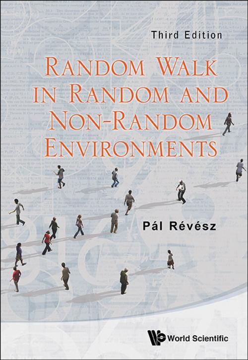 Cover of the book Random Walk in Random and Non-Random Environments by Pál Révész, World Scientific Publishing Company