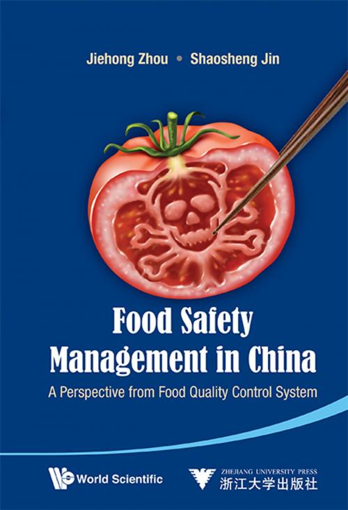 Cover of the book Food Safety Management in China by Jiehong Zhou, Shaosheng Jin, World Scientific Publishing Company
