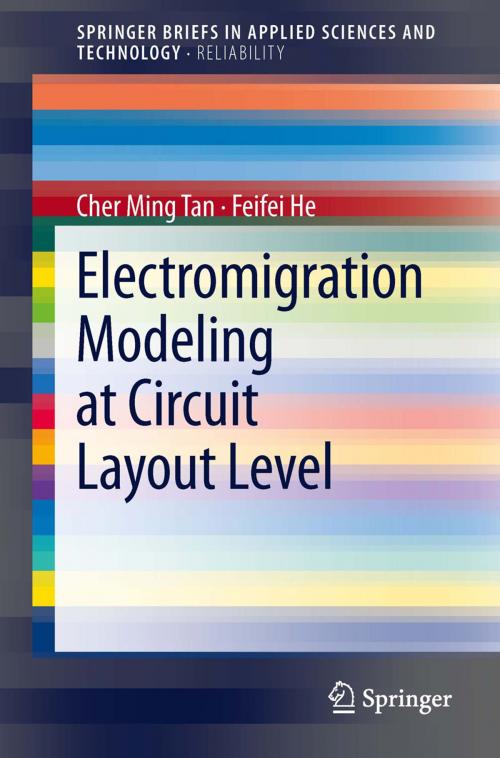 Cover of the book Electromigration Modeling at Circuit Layout Level by Feifei He, Cher Ming Tan, Springer Singapore
