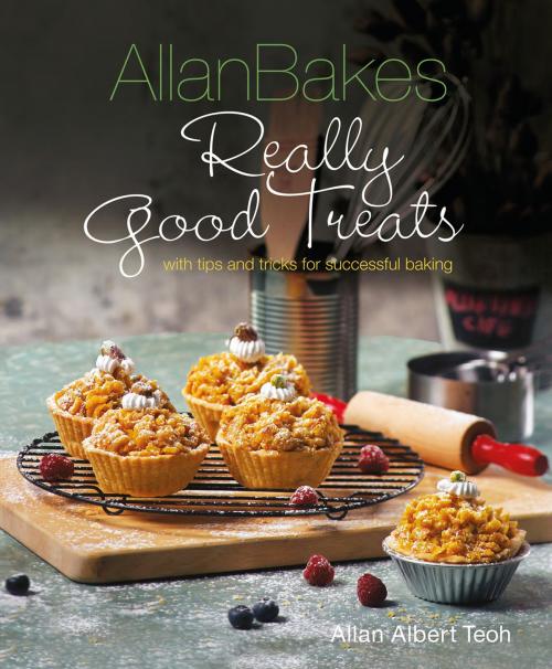 Cover of the book Allan Bakes Really Good Treats by Allan Teoh, Marshall Cavendish International