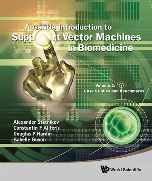 Cover of the book A Gentle Introduction to Support Vector Machines in Biomedicine by Alexander Statnikov, Constantin F Aliferis, Douglas P Hardin;Isabelle Guyon, World Scientific Publishing Company