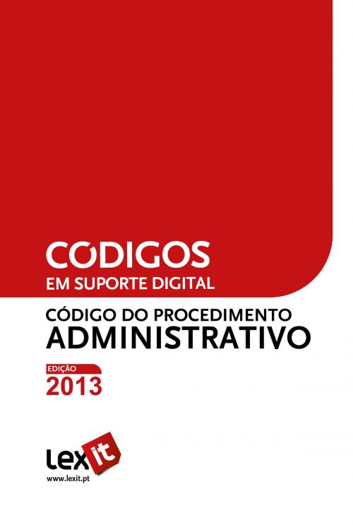 Cover of the book Código do Procedimento Administrativo 2013 by Lexit, Lexit